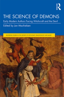 Image for The Science of Demons: Early Modern Authors Facing Witchcraft and the Devil