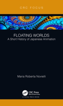 Image for Floating worlds: a short history of Japanese animation