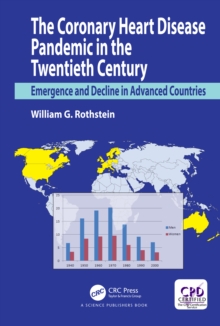 Image for The coronary heart disease pandemic in the twentieth century: emergence and decline in advanced countries