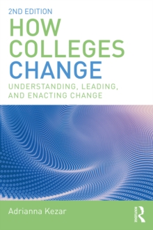 Image for How colleges change: understanding, leading, and enacting change