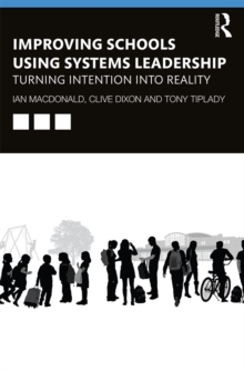 Image for Improving Schools Using Systems Leadership: Turning Intention into Reality
