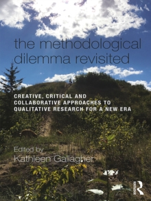 Image for The methodological dilemma revisited: creative, critical and collaborative approaches to qualitative research for a new era