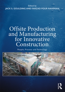 Image for Offsite Production and Manufacturing for Innovative Construction: People, Process and Technology