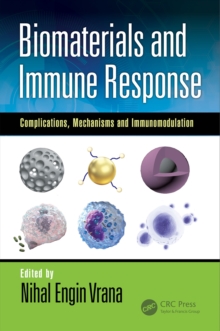 Image for Biomaterials and immune response: complications, mechanisms and immunomodulation