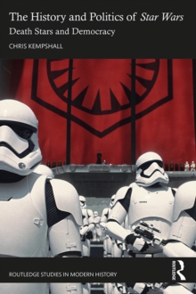 Image for The history and politics of Star Wars: Death Stars and democracy