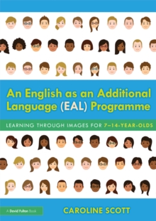 Image for An English as an Additional Language (EAL) Programme: Learning Through Images for 7-14-Year-Olds