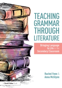 Image for Teaching grammar through literature: bringing language to life in the secondary classroom