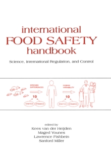 Image for International Food Safety Handbook: Science, International Regulation, and Control