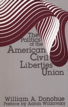 Image for The Politics of the American Civil Liberties Union