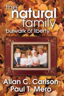 Image for The natural family: bulwark of liberty