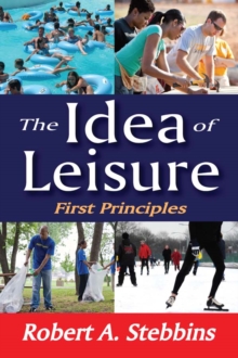 Image for The Idea of Leisure: First Principles