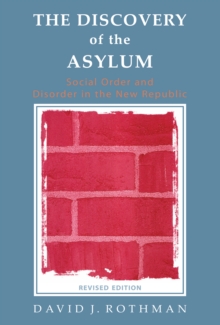 Image for The discovery of the asylum: social order and disorder in the new republic
