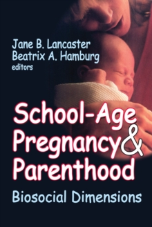 Image for School-age pregnancy and parenthood: biosocial dimensions