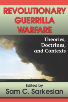 Image for Revolutionary guerrilla warfare: theories, doctrines, and contexts
