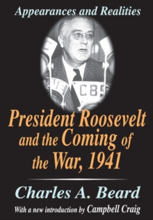 Image for President Roosevelt and the coming of the war, 1941: appearances and realities