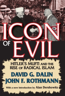 Image for Icon of evil: Hitler's Mufti and the rise of radical Islam
