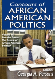 Image for Contours of African American Politics: Volume 3, Into the Future: The Demise of African American Politics?