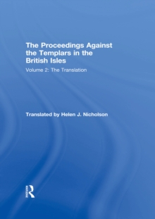 Image for The Proceedings Against the Templars in the British Isles: Volume 2: The Translation.