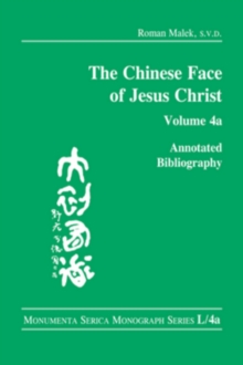 Image for The Chinese Face of Jesus Christ: Annotated Bibliography: volume 4a