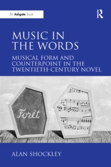 Image for Music in the words: musical form and counterpoint in the twentieth-century novel