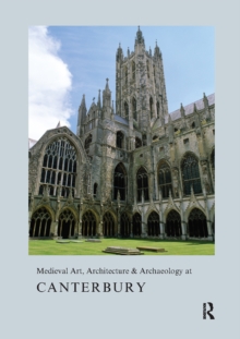 Image for Medieval art, architecture & archaeology at Canterbury