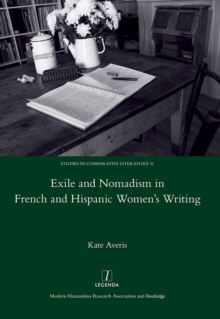 Image for Exile and Nomadism in French and Hispanic women's writing