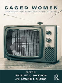 Image for Caged Women: Incarceration, Representation, & Media
