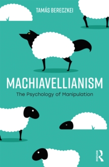 Image for Machiavellianism: the psychology of manipulation