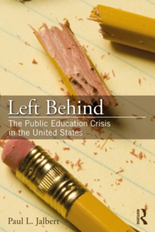 Image for Left Behind: The Public Education Crisis in the United States