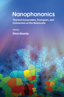Image for Nanophononics: Thermal Generation, Transport, and Conversion at the Nanoscale
