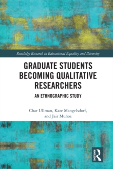 Image for Graduate Students Becoming Qualitative Researchers: An Ethnographic Study
