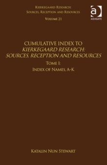 Image for Cumulative index to Kierkegaard Research: sources, reception and resources. (Index of names, A-K)
