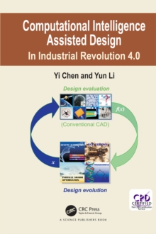Image for Computational intelligence assisted design: in the era of industry 4.0