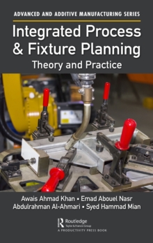 Image for Integrated Process & Fixture Planning: Theory and Practice