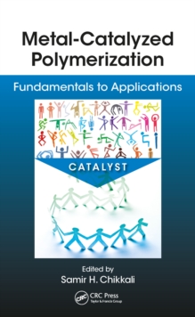 Image for Metal-catalyzed polymerization: fundamentals to applications