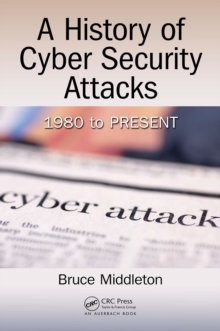 Image for A History of Cybersecurity Attacks: 1980 to Present