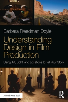 Image for Understanding design in film production: using art, light & locations to tell your story