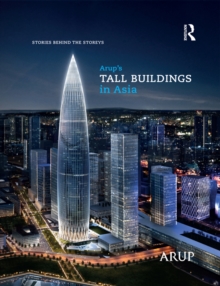 Image for Arup's Tall Buildings in Asia: Stories Behind the Storeys