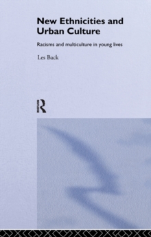 Image for New ethnicities and urban culture: racisms and multiculture in young lives