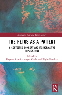 Image for The fetus as a patient: a contested concept and its normative implications
