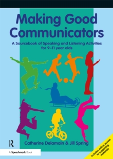 Image for Making good communicators: a sourcebook of speaking and listening activities for 9-11 year olds