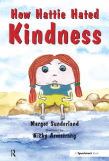 Image for How Hattie hated kindness: a story for children locked in rage or hate