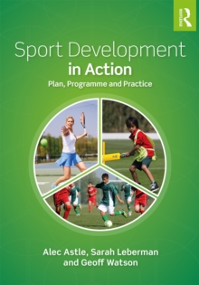 Image for Sport development in action: plan, programme and practice
