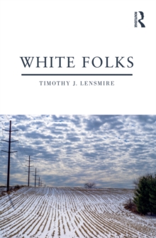 Image for White folks: race and identity in rural America