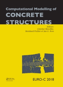 Image for Computational modelling of concrete structures: proceedings of the Conference on Computational Modelling of Concrete and Concrete Structures (EURO-C2018), February 26-1 March, 2018, Bad Hofgastein, Austria