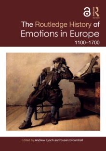 Image for The Routledge History of Emotions in Europe: 1100-1700