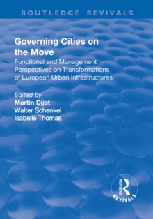 Image for Governing Cities on the Move: Functional and Management Perspectives on Transformations of European Urban Infrastructures