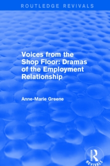 Image for Voices from the shopfloor: dramas of the employment relationship