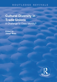 Image for Cultural Diversity in Trade Unions: A Challenge to Class Identity?: A Challenge to Class Identity?