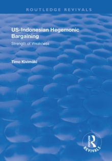 Image for US-Indonesian hegemonic bargaining: strength of weakness